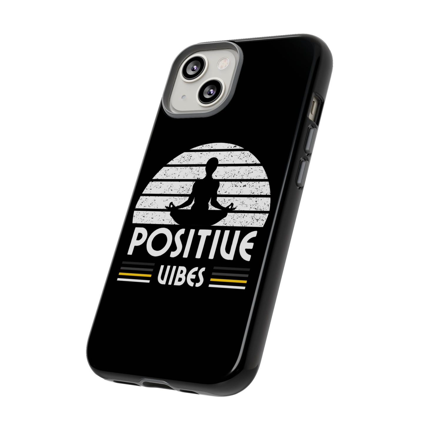 Positive Vibes (Built Tough) Phone Cases