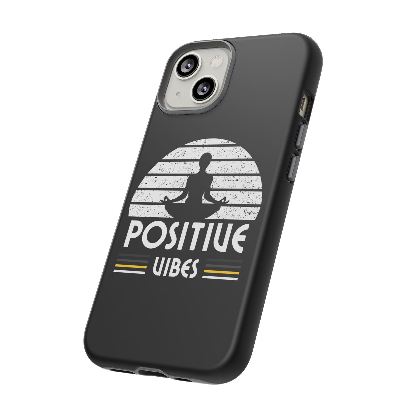 Positive Vibes (Built Tough) Phone Cases