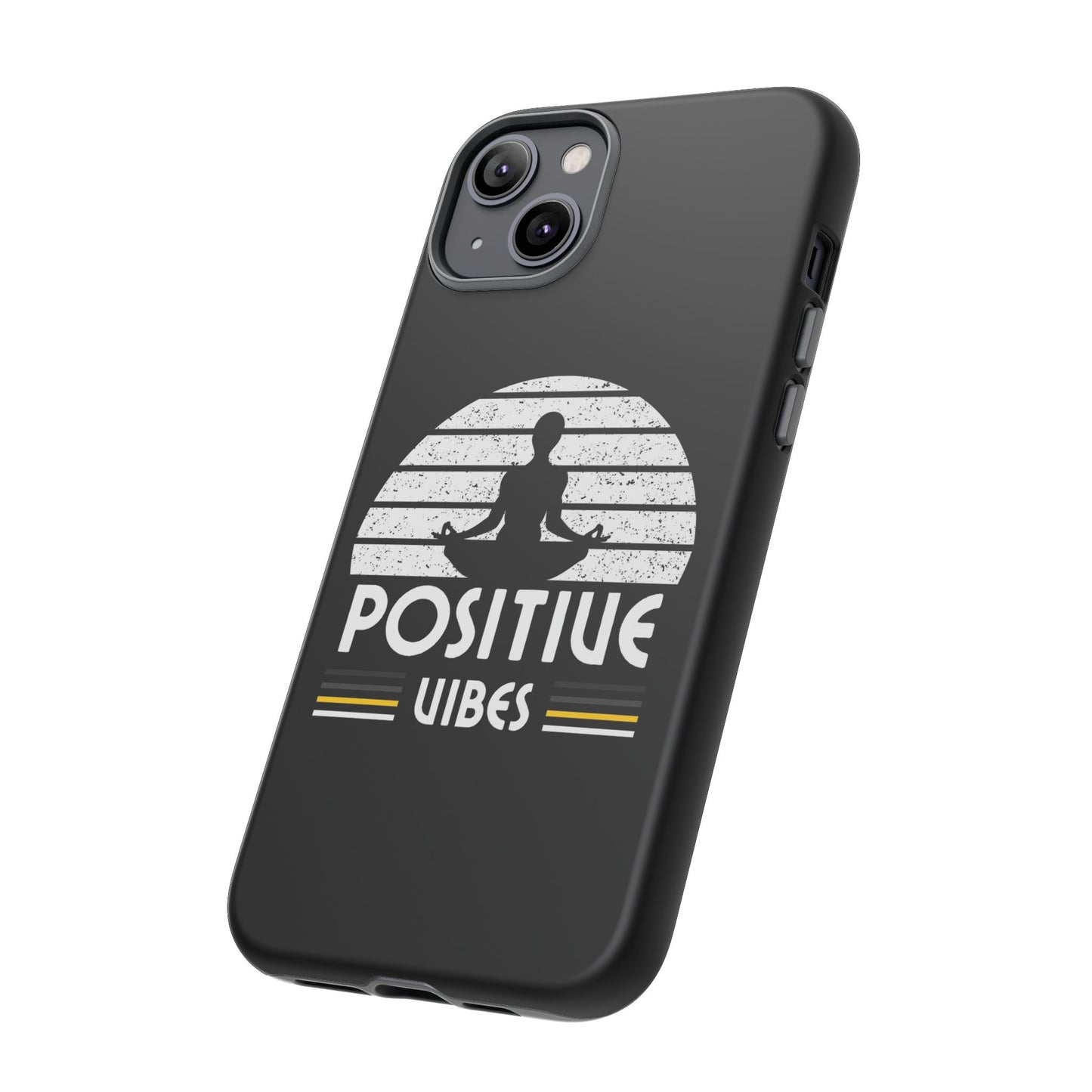 Positive Vibes (Built Tough) Phone Cases