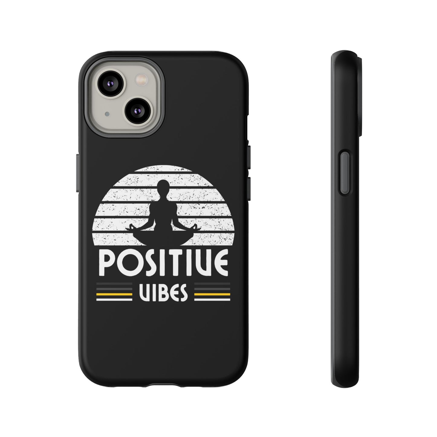 Positive Vibes (Built Tough) Phone Cases